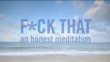 F * ck That: ehrlich Meditation, dass Sie Frieden finden helfen