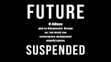 Future Suspended