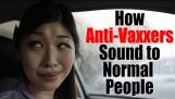 Milyen Anti-Vaxxers hangot, hogy a normális emberek